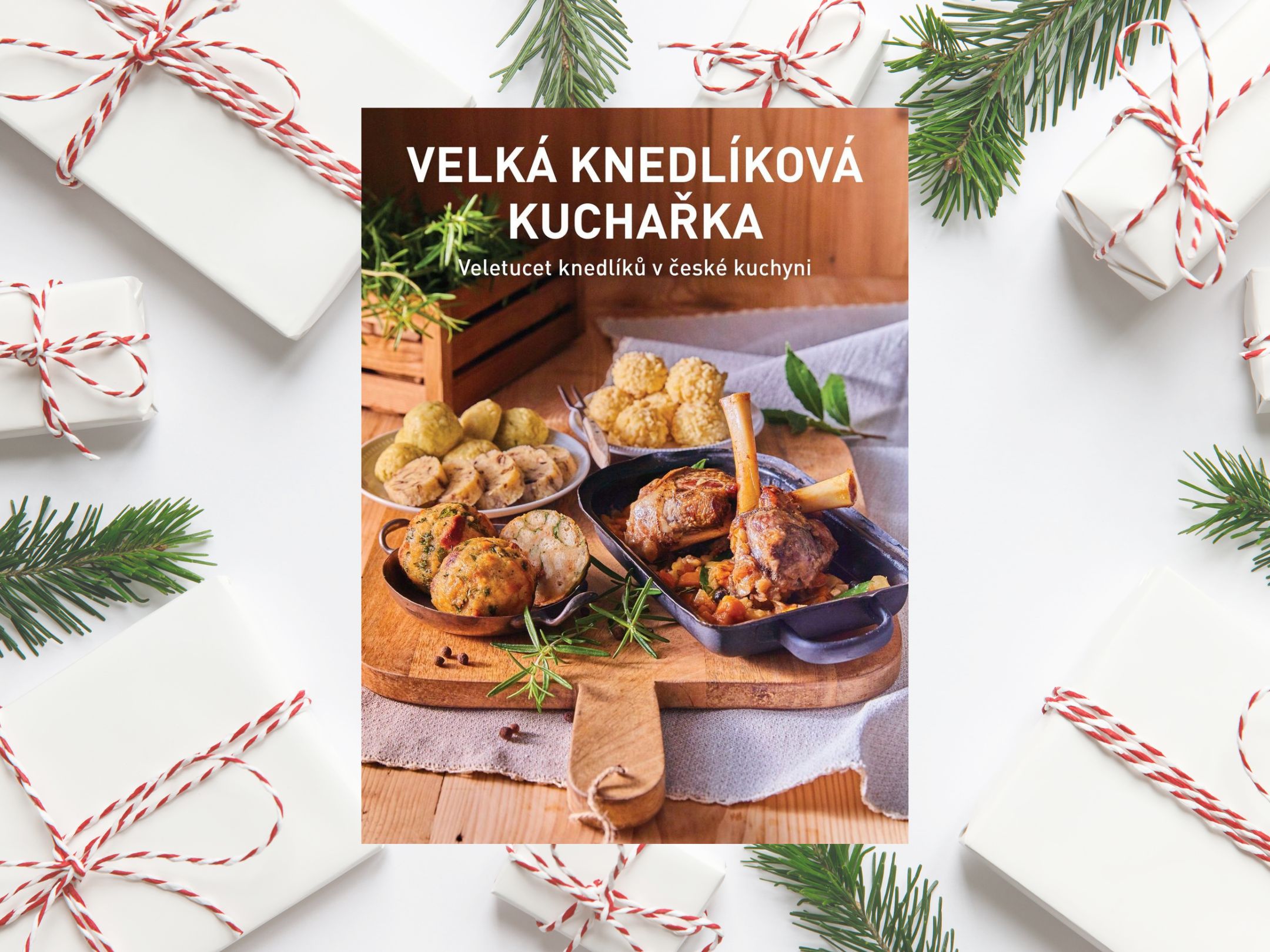 Tip na nejlepší vánoční dárek: Velká knedlíková kuchařka - uvařte si ty nejlepší vzpomínky